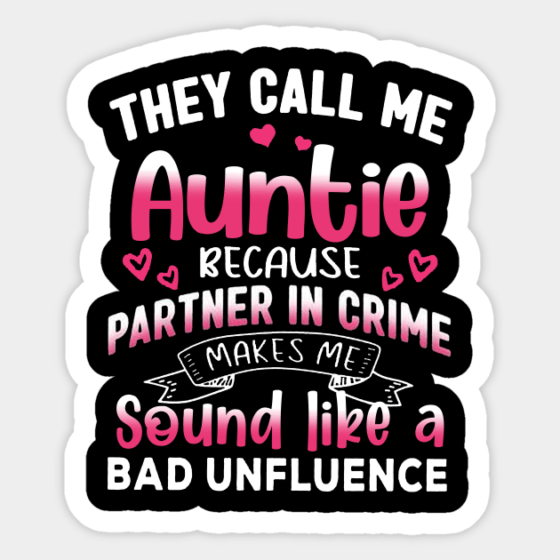 They Call Me Auntie Because Partner In Crime Mother's Day Sticker by cogemma.art